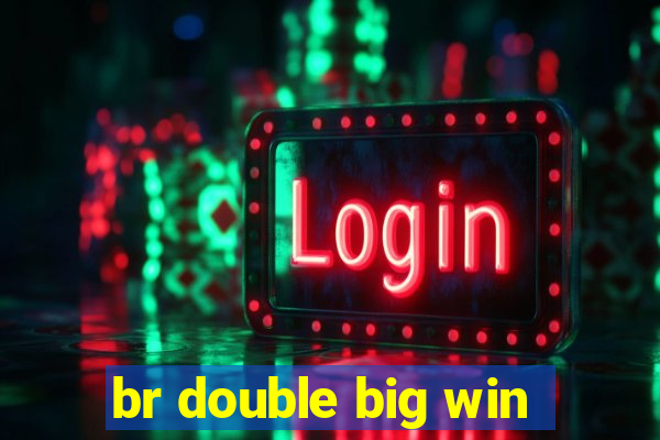 br double big win